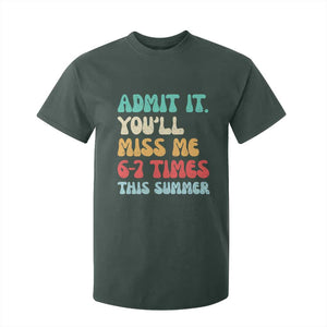 Funny Last Day T Shirt For Kid Retro Admit It You Will Miss Me 6-7 Times This Summer TS10 Dark Forest Green Print Your Wear