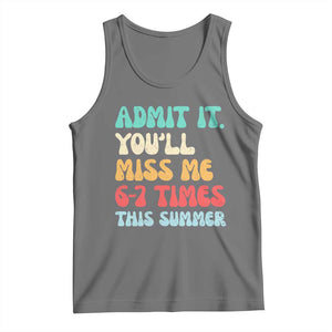 Funny Last Day Tank Top Retro Admit It You Will Miss Me 6-7 Times This Summer TS10 Black Heather Print Your Wear