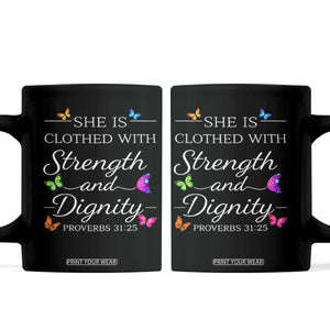 Christian Jesus Coffee Mug Strength Dignity Encouraging Bible Verse Proverb Butterfly Art TS10 Black Print Your Wear