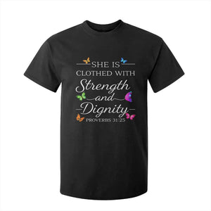 Christian Jesus T Shirt For Kid Strength Dignity Encouraging Bible Verse Proverb Butterfly Art TS10 Black Print Your Wear