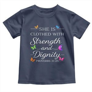 Christian Jesus Toddler T Shirt Strength Dignity Encouraging Bible Verse Proverb Butterfly Art TS10 Navy Print Your Wear