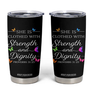 Christian Jesus Tumbler Cup Strength Dignity Encouraging Bible Verse Proverb Butterfly Art TS10 Black Print Your Wear