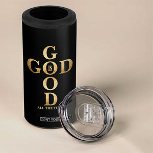Christian Jesus Lovers 4 in 1 Can Cooler Tumbler God Is Good All The Time Cross TS10 Print Your Wear