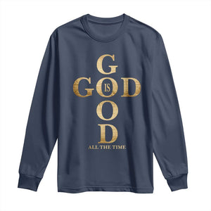 Christian Jesus Lovers Long Sleeve Shirt God Is Good All The Time Cross TS10 Navy Print Your Wear