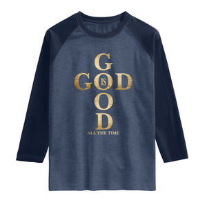 Christian Jesus Lovers Raglan Shirt God Is Good All The Time Cross TS10 Heather Denim Navy Print Your Wear
