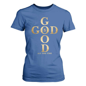 Christian Jesus Lovers T Shirt For Women God Is Good All The Time Cross TS10 Royal Blue Print Your Wear