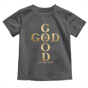 Christian Jesus Lovers Toddler T Shirt God Is Good All The Time Cross TS10 Dark Heather Print Your Wear