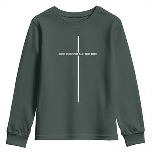 God Is Good All The Time Youth Sweatshirt Jesus Cross Christian Minimal Religious Faith TS10 Dark Forest Green Print Your Wear