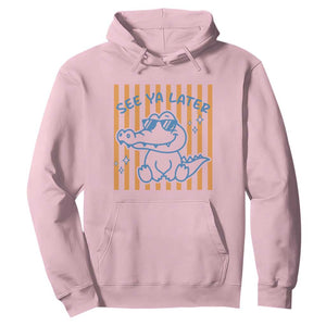 See You Later Alligator Hoodie Funny Last Day End of Year Teacher Summer Gift TS10 Light Pink Print Your Wear