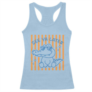 See You Later Alligator Racerback Tank Top Funny Last Day End of Year Teacher Summer Gift TS10 Light Blue Print Your Wear