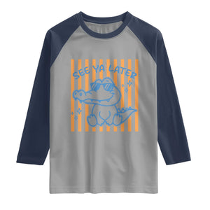 See You Later Alligator Raglan Shirt Funny Last Day End of Year Teacher Summer Gift TS10 Sport Gray Navy Print Your Wear