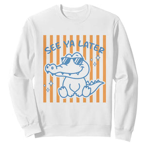 See You Later Alligator Sweatshirt Funny Last Day End of Year Teacher Summer Gift TS10 White Print Your Wear