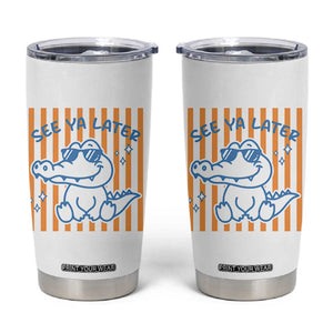 See You Later Alligator Tumbler Cup Funny Last Day End of Year Teacher Summer Gift TS10 White Print Your Wear