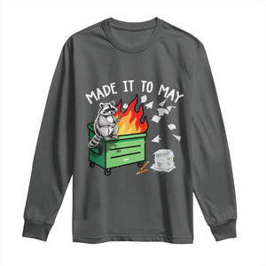 Last Day of School Long Sleeve Shirt Funny Raccoon Dumpster Fire Made It To May Teacher TS10 Dark Heather Print Your Wear