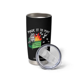 Last Day of School Tumbler Cup Funny Raccoon Dumpster Fire Made It To May Teacher TS10 Print Your Wear