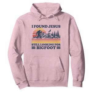 Retro I Found Jesus Still Looking For Bigfoot Hoodie Funny Sasquatch Bigfoot Believer Christian Humor TS10 Light Pink Print Your Wear