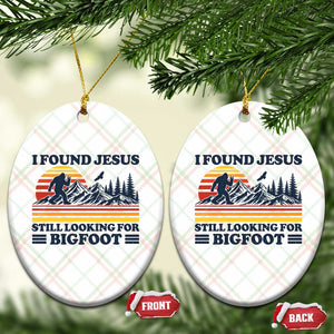 Retro I Found Jesus Still Looking For Bigfoot Ceramic Ornament Funny Sasquatch Bigfoot Believer Christian Humor TS10 Print Your Wear