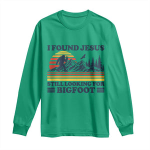 Retro I Found Jesus Still Looking For Bigfoot Long Sleeve Shirt Funny Sasquatch Bigfoot Believer Christian Humor TS10 Irish Green Print Your Wear