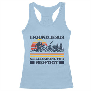 Retro I Found Jesus Still Looking For Bigfoot Racerback Tank Top Funny Sasquatch Bigfoot Believer Christian Humor TS10 Light Blue Print Your Wear