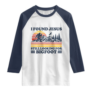 Retro I Found Jesus Still Looking For Bigfoot Raglan Shirt Funny Sasquatch Bigfoot Believer Christian Humor TS10 White Navy Print Your Wear