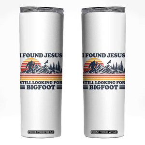 Retro I Found Jesus Still Looking For Bigfoot Skinny Tumbler Funny Sasquatch Bigfoot Believer Christian Humor TS10 White Print Your Wear
