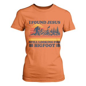 Retro I Found Jesus Still Looking For Bigfoot T Shirt For Women Funny Sasquatch Bigfoot Believer Christian Humor TS10 Orange Print Your Wear