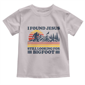Retro I Found Jesus Still Looking For Bigfoot Toddler T Shirt Funny Sasquatch Bigfoot Believer Christian Humor TS10 Ice Gray Print Your Wear