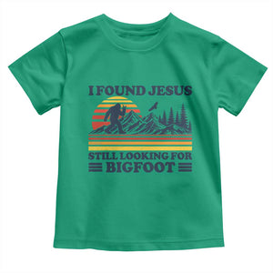 Retro I Found Jesus Still Looking For Bigfoot Toddler T Shirt Funny Sasquatch Bigfoot Believer Christian Humor TS10 Irish Green Print Your Wear