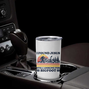 Retro I Found Jesus Still Looking For Bigfoot Tumbler Cup Funny Sasquatch Bigfoot Believer Christian Humor TS10 Print Your Wear