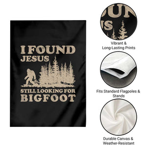Retro I Found Jesus Still Looking For Bigfoot Garden Flag Vintage Sasquatch Believer Funny Christian Humor TS10 Print Your Wear