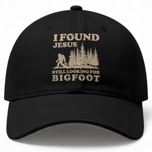 Retro I Found Jesus Still Looking For Bigfoot Baseball Cap Vintage Sasquatch Believer Funny Christian Humor TS10 Print Your Wear