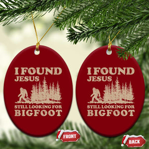 Retro I Found Jesus Still Looking For Bigfoot Ceramic Ornament Vintage Sasquatch Believer Funny Christian Humor TS10 Print Your Wear