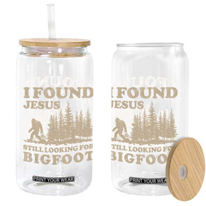 Retro I Found Jesus Still Looking For Bigfoot Glass Can Vintage Sasquatch Believer Funny Christian Humor TS10 Print Your Wear