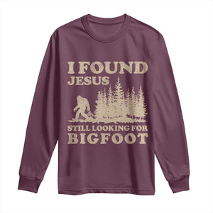 Retro I Found Jesus Still Looking For Bigfoot Long Sleeve Shirt Vintage Sasquatch Believer Funny Christian Humor TS10 Maroon Print Your Wear