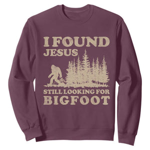 Retro I Found Jesus Still Looking For Bigfoot Sweatshirt Vintage Sasquatch Believer Funny Christian Humor TS10 Maroon Print Your Wear