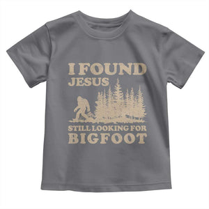 Retro I Found Jesus Still Looking For Bigfoot Toddler T Shirt Vintage Sasquatch Believer Funny Christian Humor TS10 Charcoal Print Your Wear