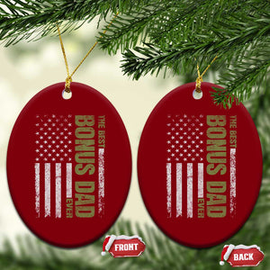 Bonus Dad Ceramic Ornament American Flag Best Bonus Dad Ever Fathers Day TS10 Print Your Wear