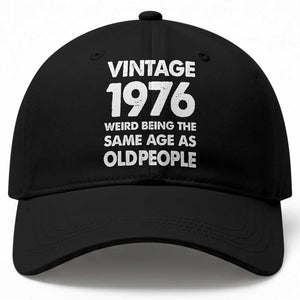 Funny 50th Birthday Baseball Cap Turning 50 Year Old Gifts Weird Being The Same Age As Old People TS10 Print Your Wear