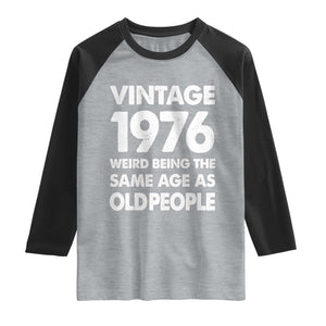 Funny 50th Birthday Raglan Shirt Turning 50 Year Old Gifts Weird Being The Same Age As Old People TS10 Heather Gray Black Print Your Wear