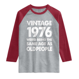 Funny 50th Birthday Raglan Shirt Turning 50 Year Old Gifts Weird Being The Same Age As Old People TS10 Heather Gray Heather Red Print Your Wear