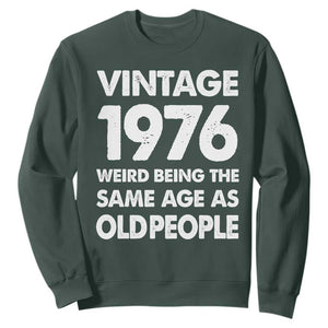 Funny 50th Birthday Sweatshirt Turning 50 Year Old Gifts Weird Being The Same Age As Old People TS10 Dark Forest Green Print Your Wear