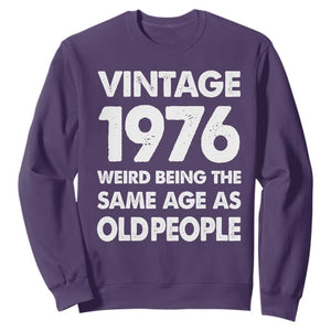 Funny 50th Birthday Sweatshirt Turning 50 Year Old Gifts Weird Being The Same Age As Old People TS10 Purple Print Your Wear