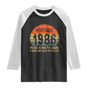 40th Birthday Raglan Shirt Retro 1986 Weird Being The Same Age As Old People TS10 Black White Print Your Wear