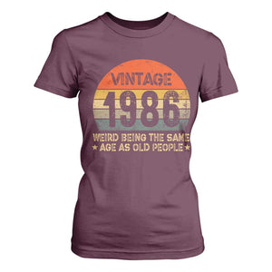 40th Birthday T Shirt For Women Retro 1986 Weird Being The Same Age As Old People TS10 Maroon Print Your Wear