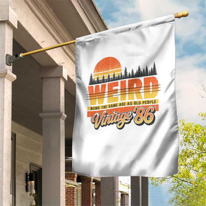 Funny 40th Birthday Garden Flag Retro 1986 Weird Being The Same Age As Old People TS10 Print Your Wear