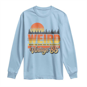 Funny 40th Birthday Long Sleeve Shirt Retro 1986 Weird Being The Same Age As Old People TS10 Light Blue Print Your Wear