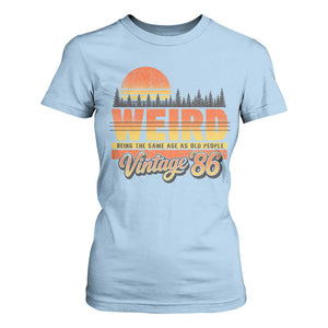 Funny 40th Birthday T Shirt For Women Retro 1986 Weird Being The Same Age As Old People TS10 Light Blue Print Your Wear