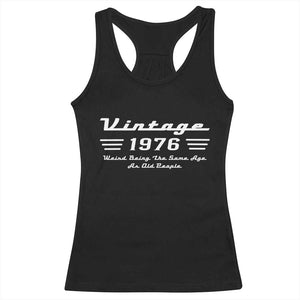 Vintage 50th Birthday Racerback Tank Top 50yr 1976 Weird Being The Same Age As Old People TS10 Black Print Your Wear