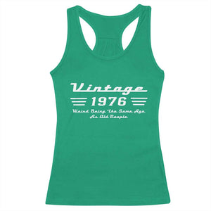 Vintage 50th Birthday Racerback Tank Top 50yr 1976 Weird Being The Same Age As Old People TS10 Irish Green Print Your Wear