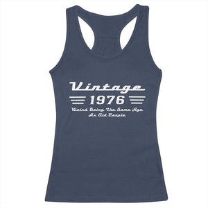Vintage 50th Birthday Racerback Tank Top 50yr 1976 Weird Being The Same Age As Old People TS10 Navy Print Your Wear